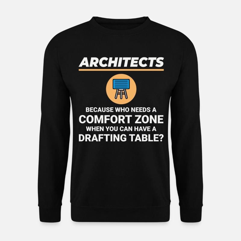 Architect Drafting Table Construction Architecture - Unisex Sweatshirt - black