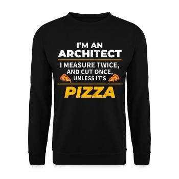 Architect: Measure Twice, Cut Once, Except Pizza - Unisex Sweatshirt - black - Front - Alina (178cm) & Michal (187cm)