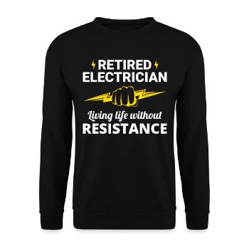 Retired Electrician: Life Without Resistance - Unisex Sweatshirt - black - Front - Alina (178cm) & Michal (187cm)