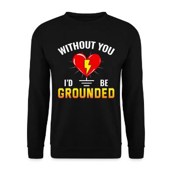 Elektriker Valentine: Ohne dich wäre ich geerdet - Unisex Pullover - Schwarz - Vorne - Alina (178cm) & Michal (187cm)