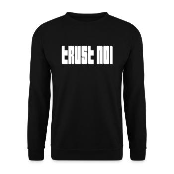 Trust No1 - Citation de déclaration sombre - Sweat-shirt Unisexe - noir - Devant - Alina (178cm) & Michal (187cm)