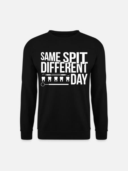 Dentist Same Spit Different - Unisex Sweatshirt - black