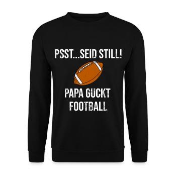Football - Psst... seid still! Papa guckt Football - Unisex Pullover - Schwarz - Vorne - Alina (178cm) & Michal (187cm)