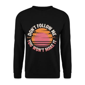 Don't Follow Me You Won't Make It 13 - Unisex Pullover - Schwarz - Vorne - Alina (178cm) & Michal (187cm)