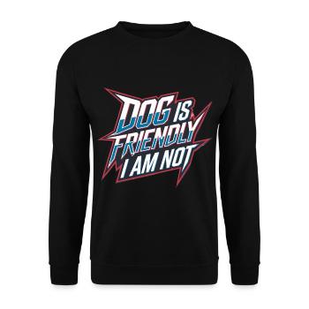 Dog Is Friendly I Am Not 12 - Unisex Pullover - Schwarz - Vorne - Alina (178cm) & Michal (187cm)
