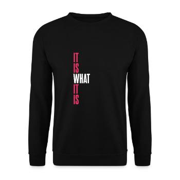 IT IS WHAT IT IS - Unisex Sweatshirt - black - Front - Alina (178cm) & Michal (187cm)