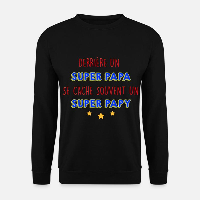 Super papa - Sweat-shirt Unisexe - noir