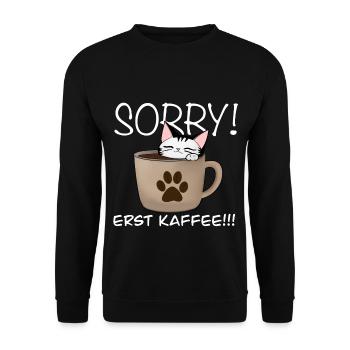 Sorry erst kaffe Katze - Unisex Pullover - Schwarz - Vorne - Alina (178cm) & Michal (187cm)