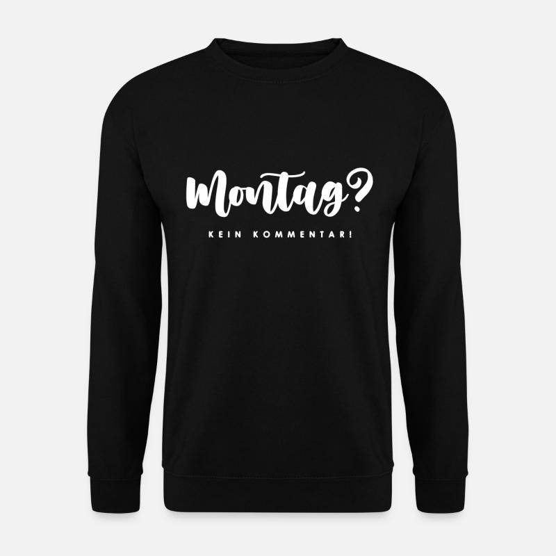 Monday? - Unisex Sweatshirt - black