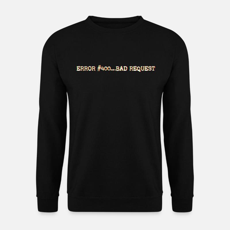 Error400_BadRequest - Unisex Pullover - Schwarz