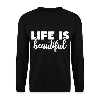 life is beautiful Motivation Life Quote - Unisex Sweatshirt - black - Front - Alina (178cm) & Michal (187cm)