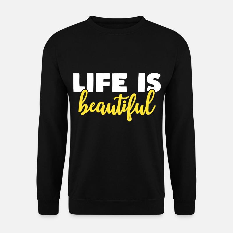 life is beautiful - Unisex Sweatshirt - black