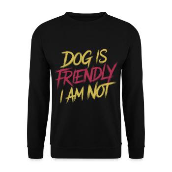 Dog Is Friendly I Am Not 13 - Unisex Pullover - Schwarz - Vorne - Alina (178cm) & Michal (187cm)