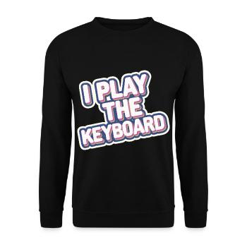 I Play The Keyboard 14 - Unisex Pullover - Schwarz - Vorne - Alina (178cm) & Michal (187cm)