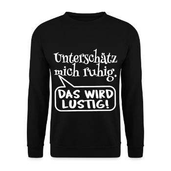 Frecher Spruch, Statement, unterschätz mich ruhig - Unisex Pullover - Schwarz - Vorne - Alina (178cm) & Michal (187cm)