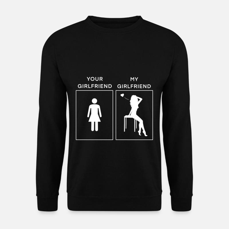 Your Girlfriend - My Girlfriend - Unisex Pullover - Schwarz