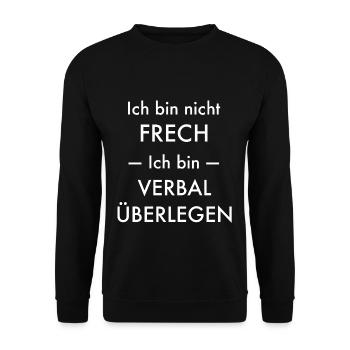 Ich bin nicht frech - ich bin verbal überlegen - Unisex Pullover - Schwarz - Vorne - Alina (178cm) & Michal (187cm)