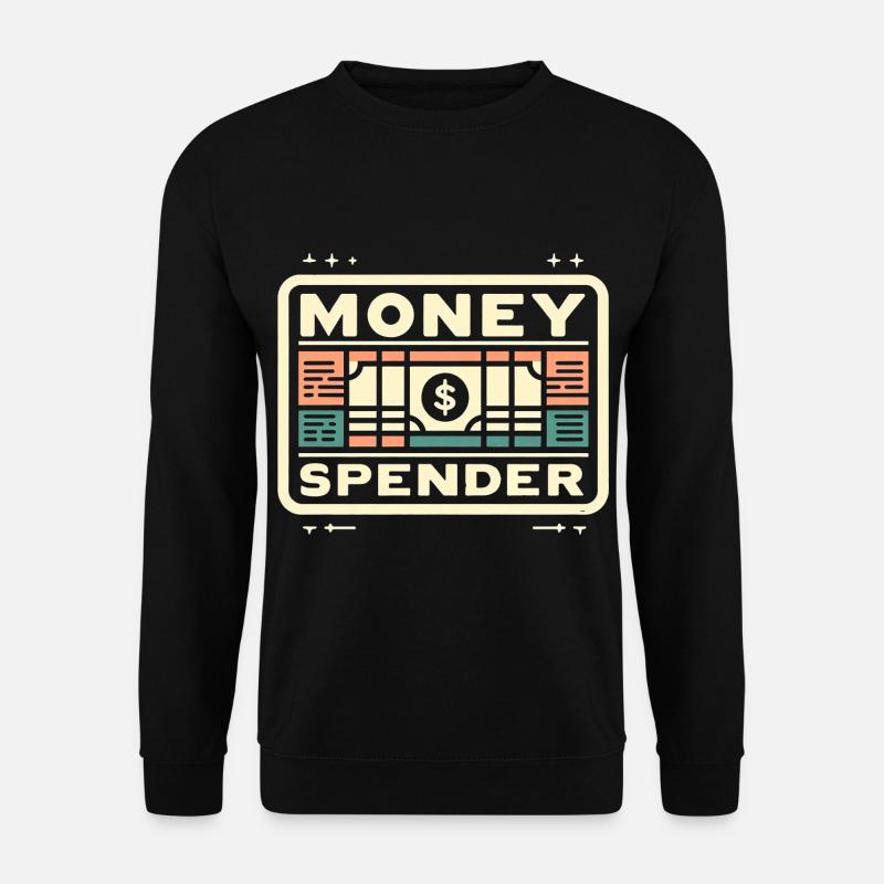 Money Spender 6 - Unisex Pullover - Schwarz