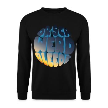 Or' Werd Bleede (Sächsische-Mundart-Edition) - Unisex Pullover - Schwarz - Vorne - Alina (178cm) & Michal (187cm)