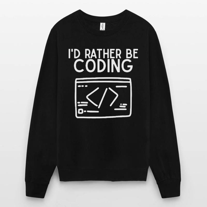 Id Rather Be Coding Unisex Sweatshirt