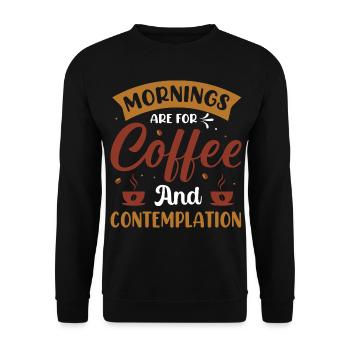 Mornings are for coffee- Kaffee Sprüche - Kaffee - Unisex Sweatshirt - black - Front - Alina (178cm) & Michal (187cm)