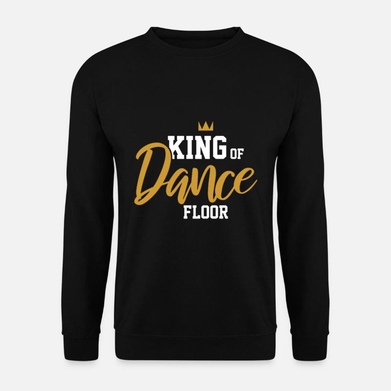 King of Dance Floor - Unisex Pullover - Schwarz