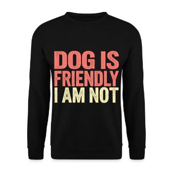 Dog Is Friendly I Am Not 14 - Unisex Pullover - Schwarz - Vorne - Alina (178cm) & Michal (187cm)