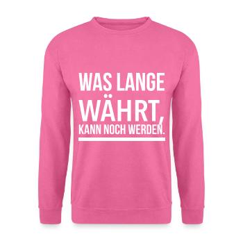 Sprichwort Weihnachten lustig - Währt - Unisex Pullover - Pink - Vorne