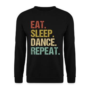 Eat Sleep Dance Repeat Retro Design - Unisex Pullover - Schwarz - Vorne - Alina (178cm) & Michal (187cm)