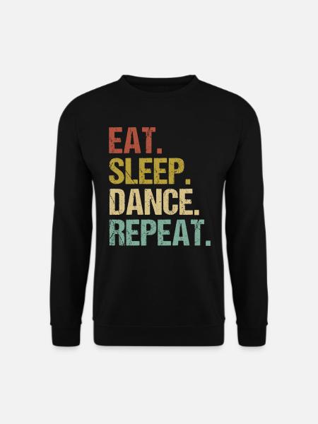 Eat Sleep Dance Repeat Retro Design - Unisex Pullover - Schwarz