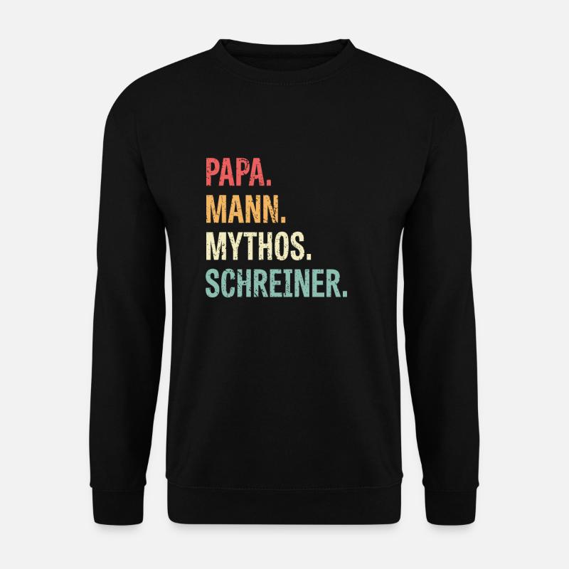 Papa Mann Mythos Schreiner Geschenk - Unisex Pullover - Schwarz