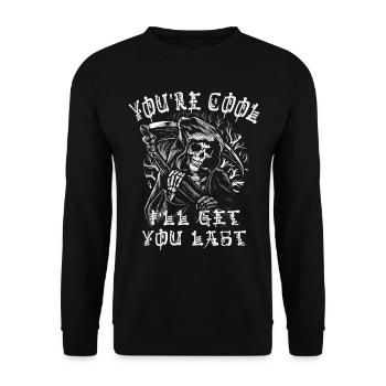 Tu es cool, je t’aurai en dernier, Grim Reaper - Sweat-shirt Unisexe - noir - Devant - Alina (178cm) & Michal (187cm)