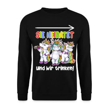 Sie Heiratet, wir sind zum Saufen hier JGA Einhorn - Unisex Pullover - Schwarz - Vorne - Alina (178cm) & Michal (187cm)