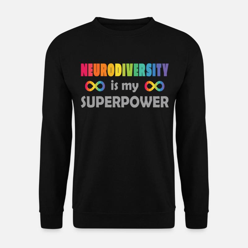 Neurodiversity is my superpower - Unisex Sweatshirt - black