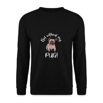 PUG not without my pug - Unisex Sweatshirt - black - Front - Alina (178cm) & Michal (187cm)