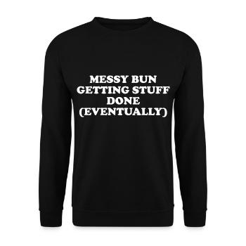 Messy Bun Getting Stuff Done - Unisex Sweatshirt - black - Front - Alina (178cm) & Michal (187cm)