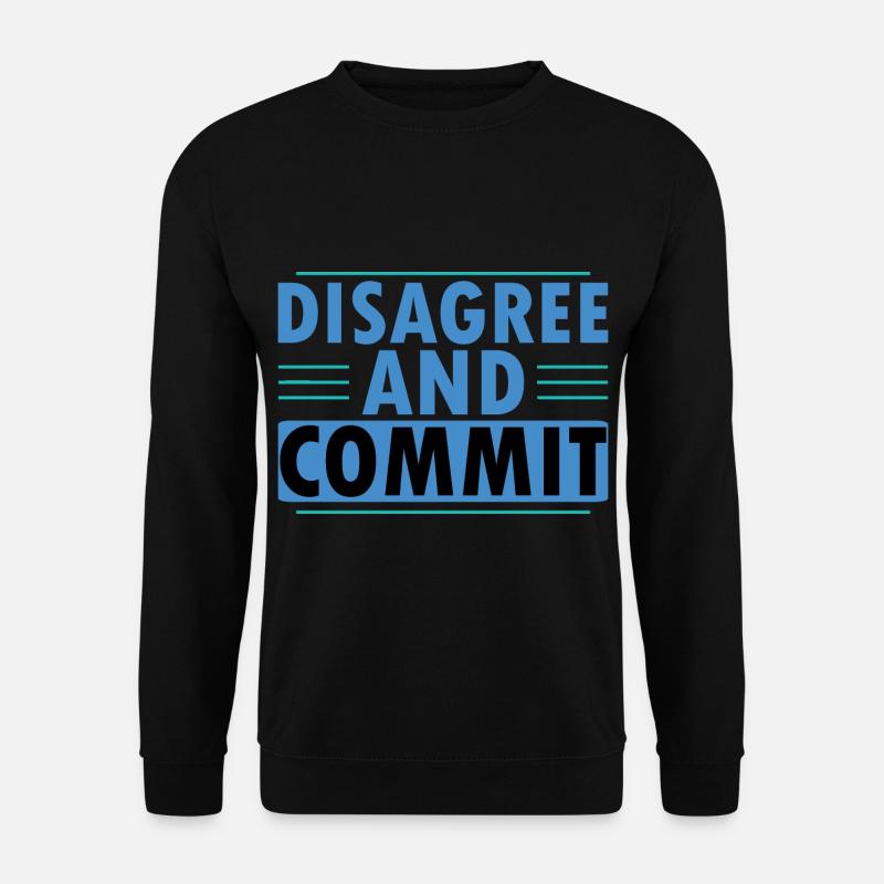 Disagree And Commit - Unisex Pullover - Schwarz