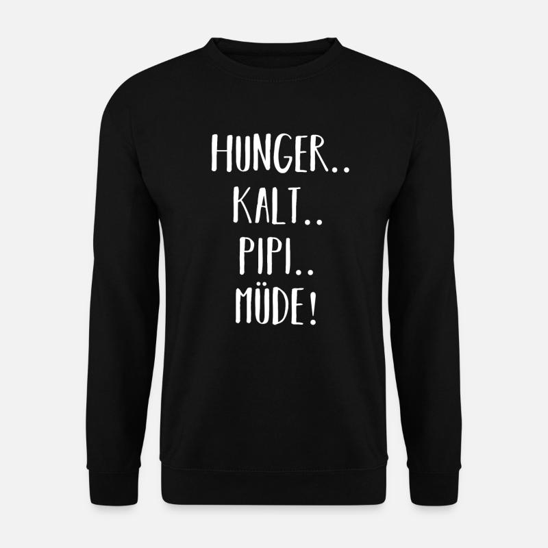 Hunger Tired Cold - Unisex Sweatshirt - black