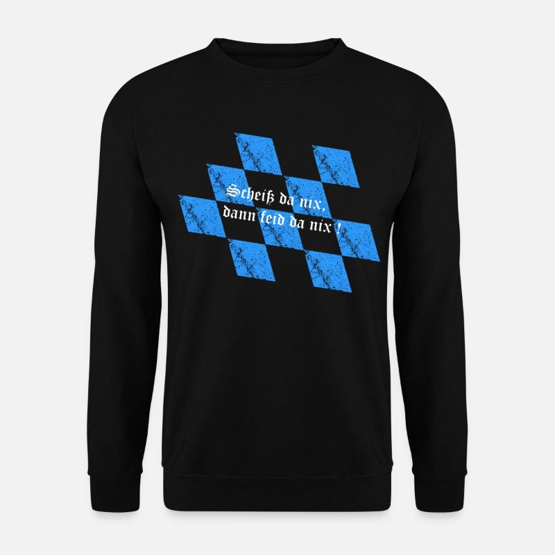 Scheiß da nix - Unisex Pullover - Schwarz