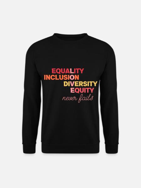 Equality Inclusion Diversity Justice - Unisex Sweatshirt - black