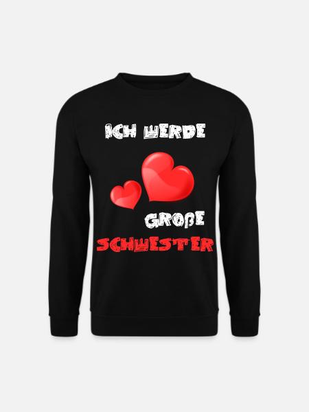 Ich Werde Große Schwester - Unisex Pullover - Schwarz