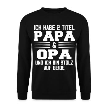 Opa Ich Habe Zwei Titel Und Bin Stolz - Unisex Pullover - Schwarz - Vorne - Alina (178cm) & Michal (187cm)