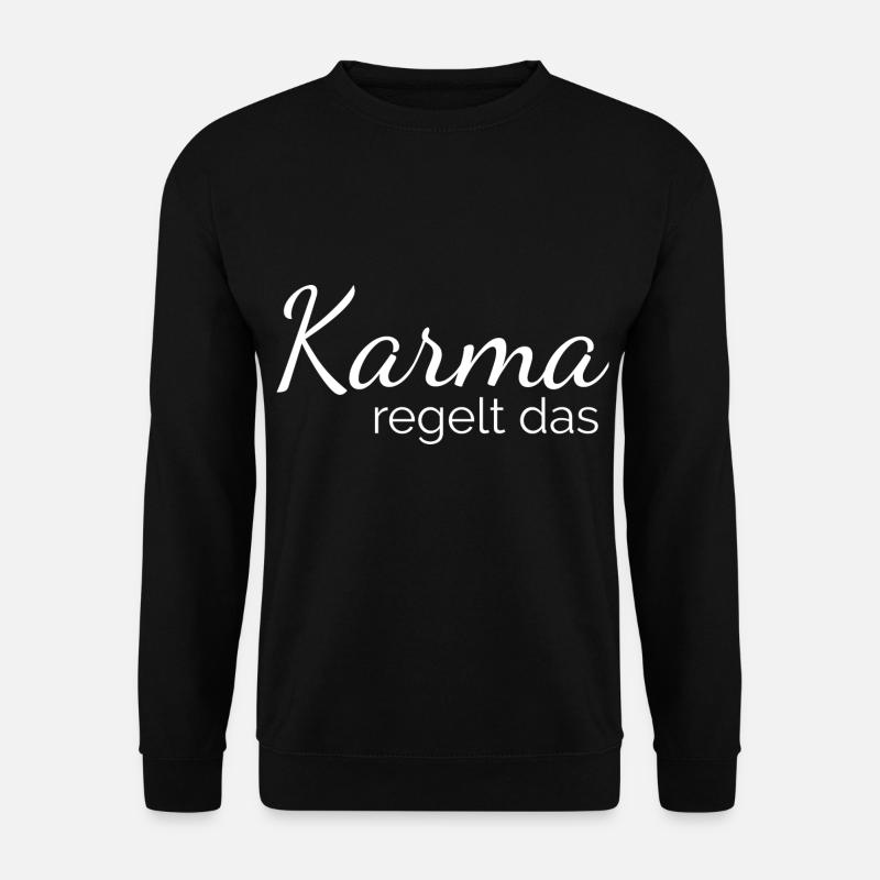Le karma règle le - Sweat-shirt Unisexe - noir