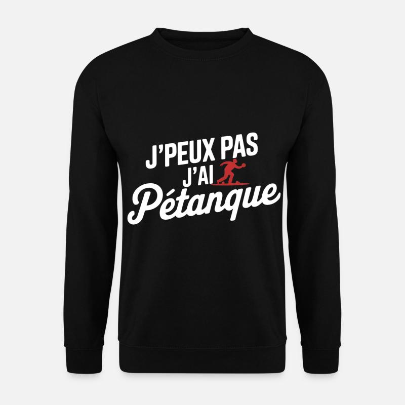 Ich kann nicht, ich habe Petanque - Unisex Pullover - Schwarz