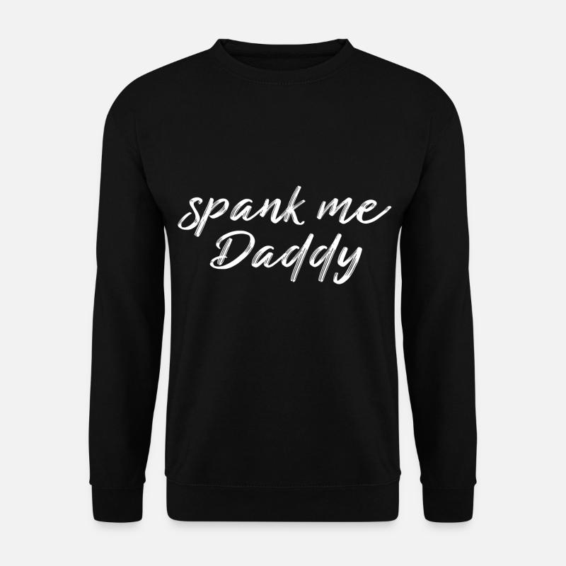 spank me Daddy - Unisex Sweatshirt - black