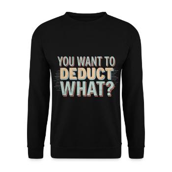You Want To Deduct What 4 - Unisex Pullover - Schwarz - Vorne - Alina (178cm) & Michal (187cm)