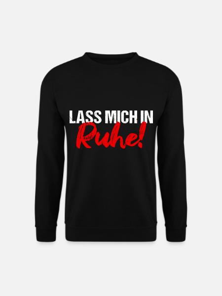 Lass mich in Ruhe! - Unisex Pullover - Schwarz