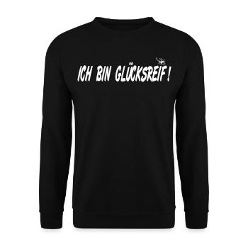 Ich bin Glücksreif, Spruch Glück Erfolg Gesundheit - Unisex Pullover - Schwarz - Vorne - Alina (178cm) & Michal (187cm)