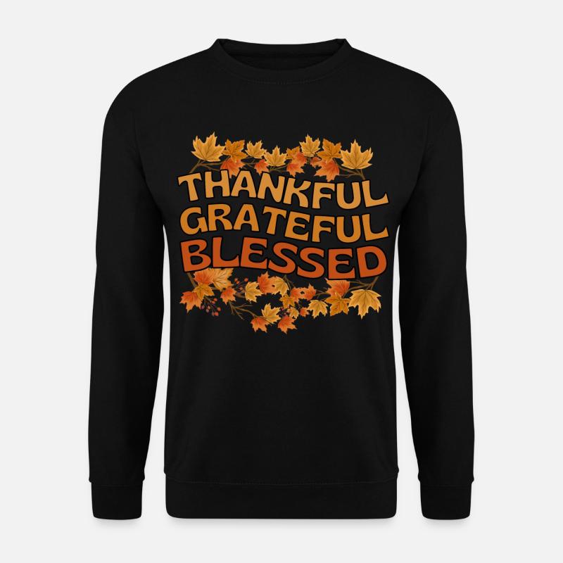 Thankful Grateful Blessed Autumn Gratitude - Unisex Sweatshirt - black