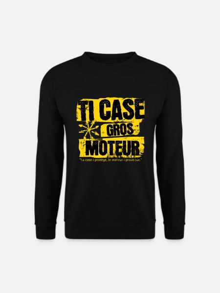"Ti Case Gros Moteur" - Sweat-shirt Unisexe - noir